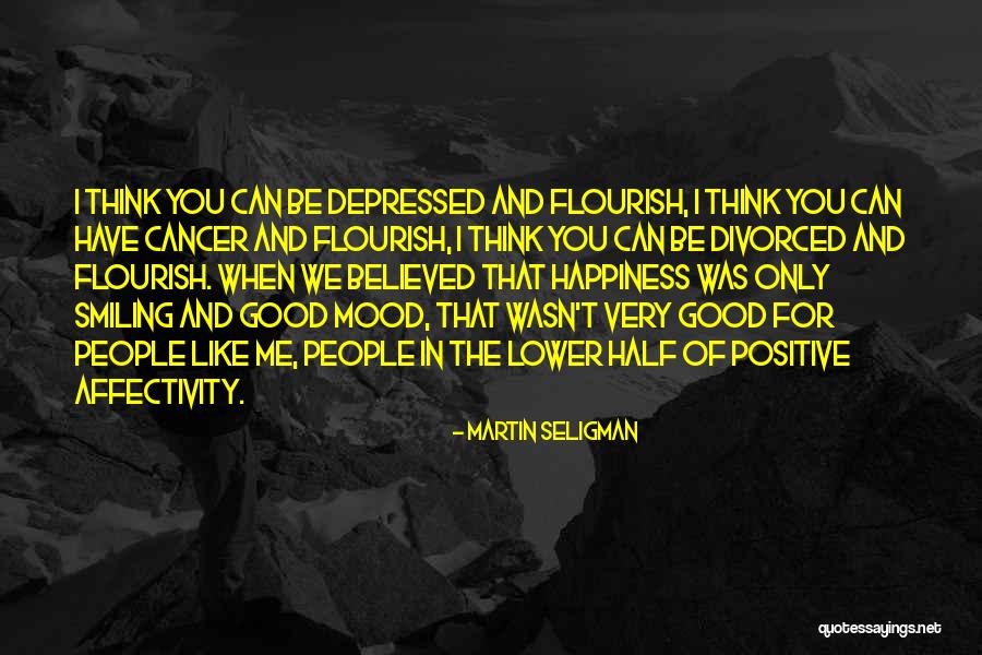 Positive Mood Quotes By Martin Seligman Positive Mood Quotes By Martin Seligman