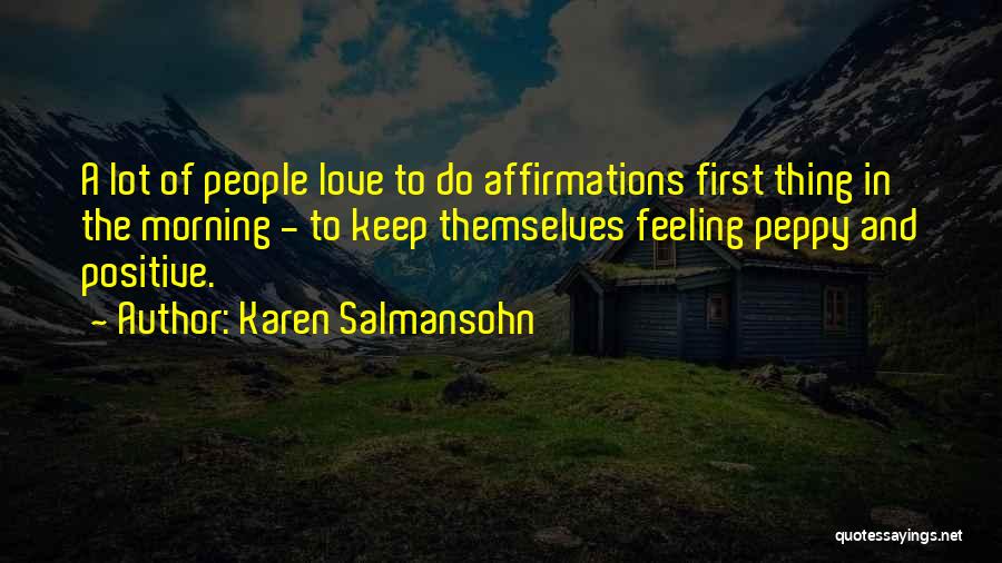 Positive N Peppy Quotes By Karen Salmansohn