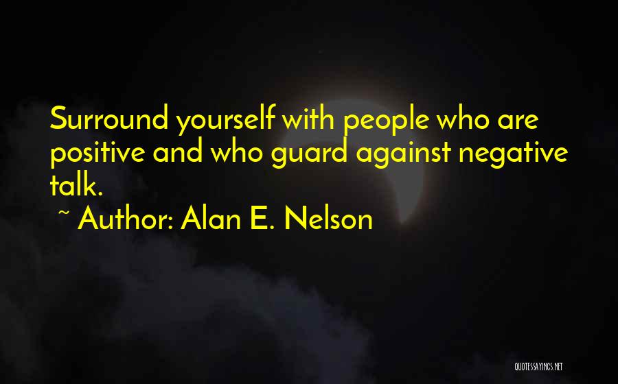 Positive Negative Attitude Quotes By Alan E. Nelson