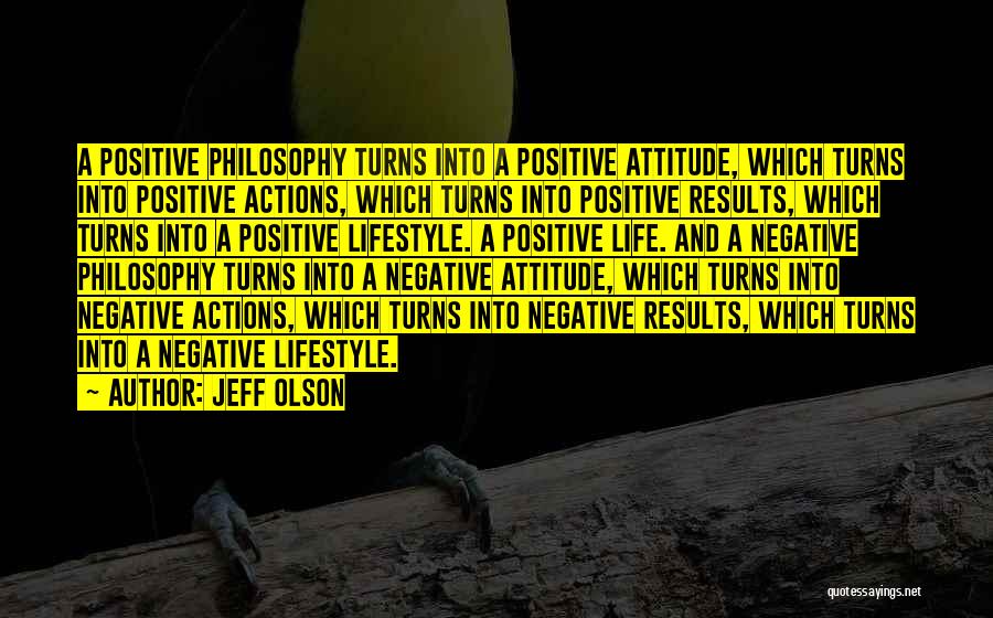 Positive Negative Attitude Quotes By Jeff Olson
