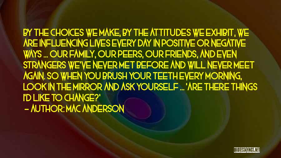 Positive Negative Attitude Quotes By Mac Anderson