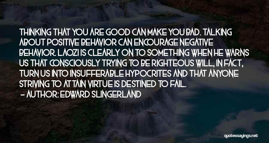 Positive Negative Thinking Quotes By Edward Slingerland