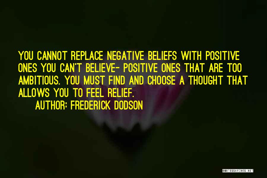 Positive Negative Thinking Quotes By Frederick Dodson