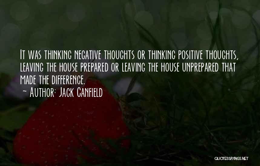 Positive Negative Thinking Quotes By Jack Canfield