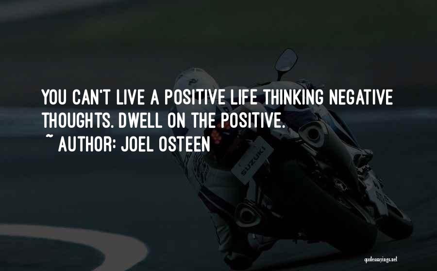 Positive Negative Thinking Quotes By Joel Osteen