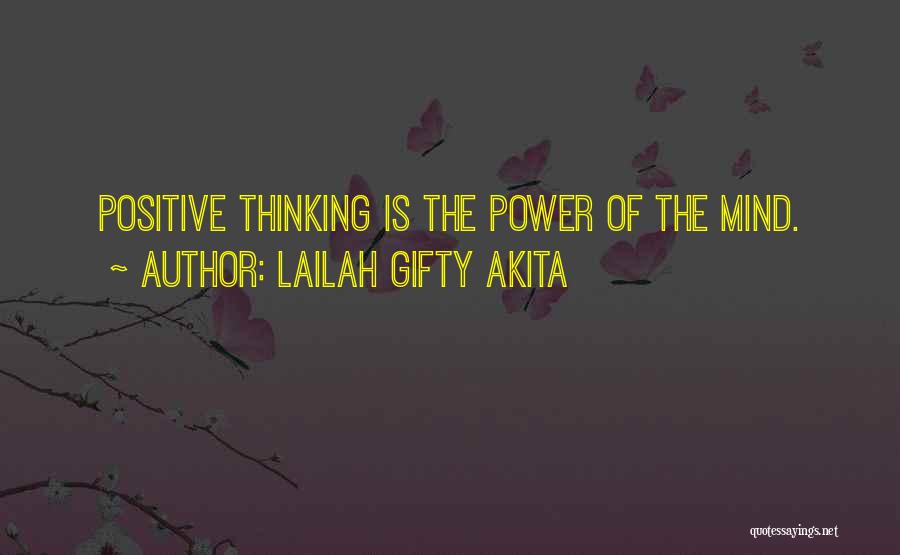 Positive Negative Thinking Quotes By Lailah Gifty Akita