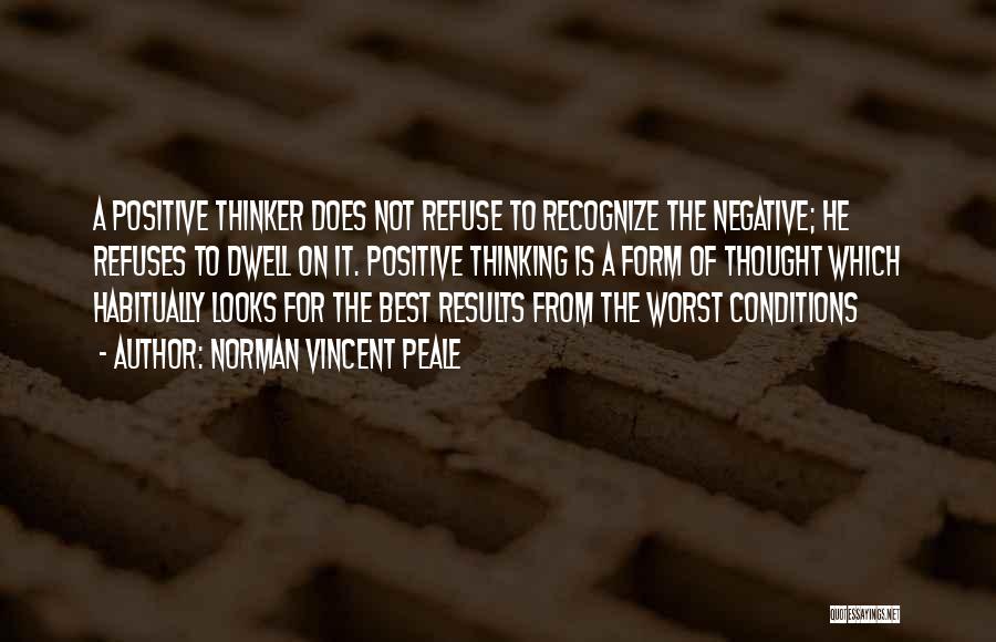 Positive Negative Thinking Quotes By Norman Vincent Peale