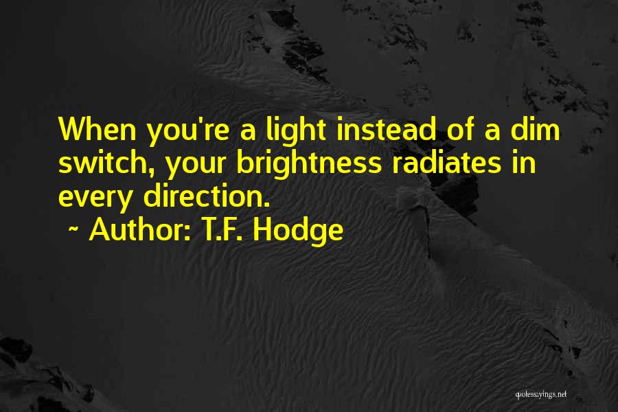 Positive Negative Thinking Quotes By T.F. Hodge