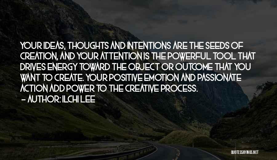 Positive Outcome Quotes By Ilchi Lee