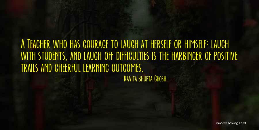 Positive Outcomes Quotes By Kavita Bhupta Ghosh Positive Outcomes Quotes By Kavita Bhupta Ghosh