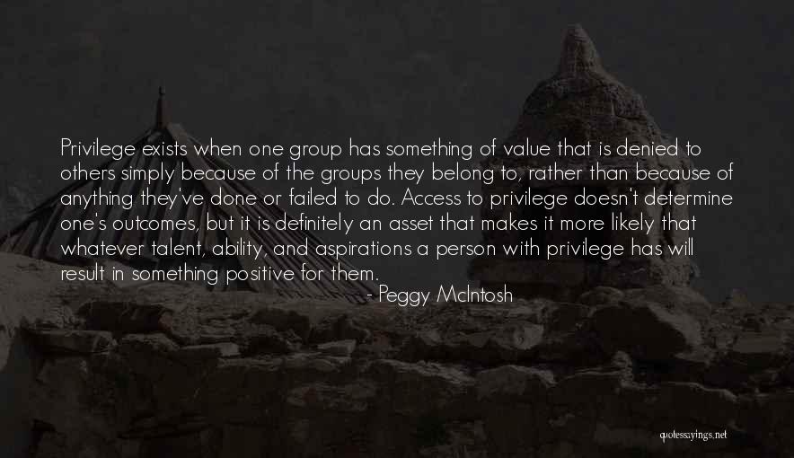 Positive Outcomes Quotes By Peggy McIntosh Positive Outcomes Quotes By Peggy McIntosh