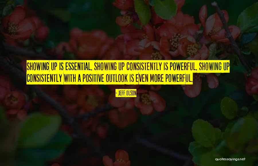 Positive Outlook Quotes By Jeff Olson Positive Outlook Quotes By Jeff Olson