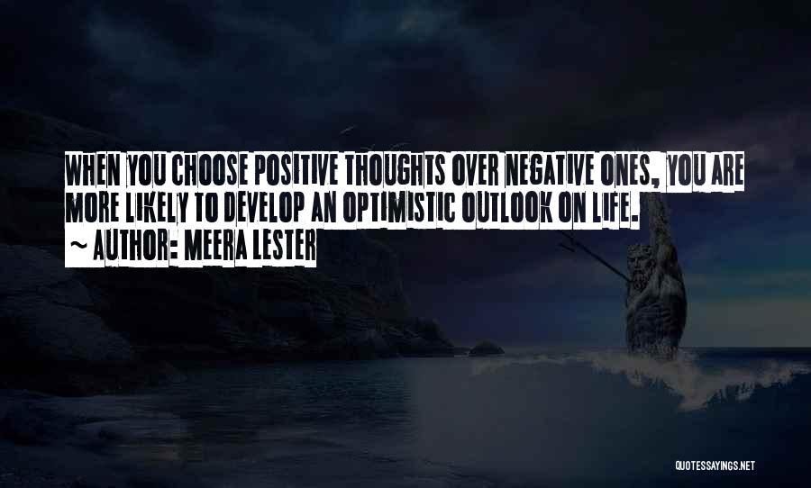 Positive Over Negative Quotes By Meera Lester
