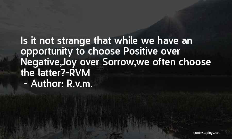 Positive Over Negative Quotes By R.v.m.