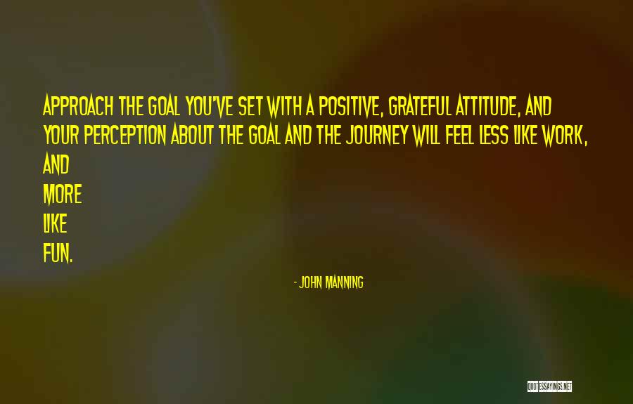 Positive Perception Quotes By John Manning Positive Perception Quotes By John Manning