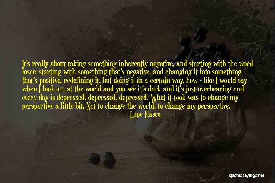 Positive Perspective Quotes By Lupe Fiasco Positive Perspective Quotes By Lupe Fiasco
