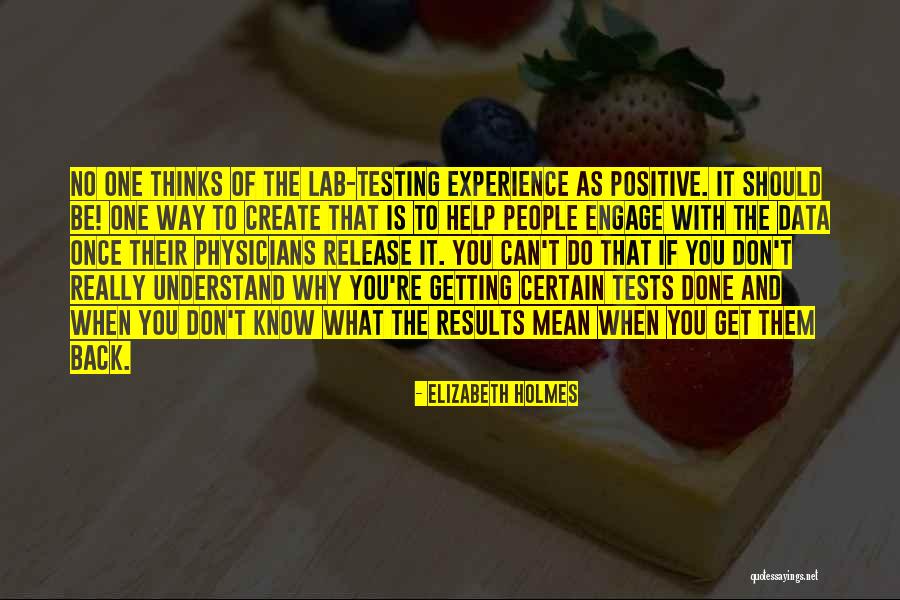 Positive Physicians Quotes By Elizabeth Holmes Positive Physicians Quotes By Elizabeth Holmes
