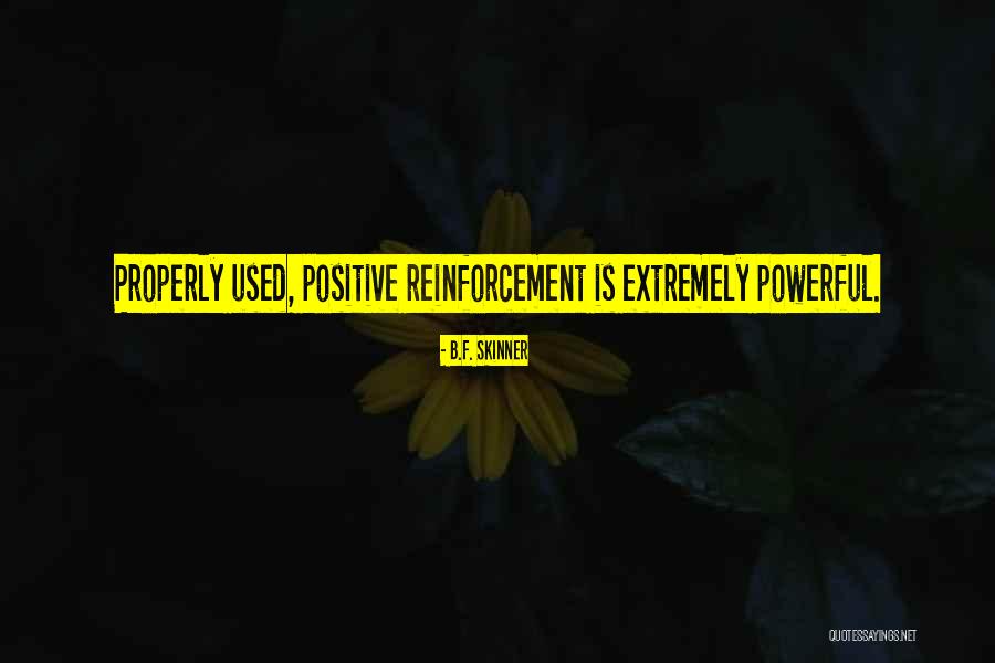 Positive Powerful Quotes By B.F. Skinner