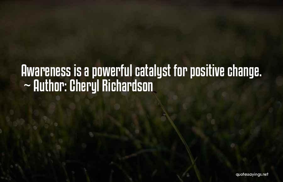 Positive Powerful Quotes By Cheryl Richardson