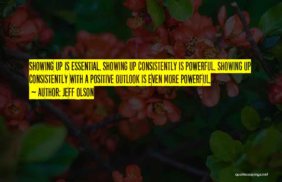Positive Powerful Quotes By Jeff Olson