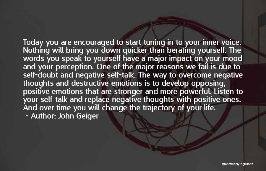 Positive Powerful Quotes By John Geiger Positive Powerful Quotes By John Geiger