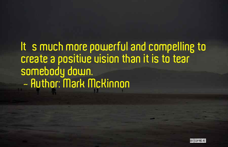 Positive Powerful Quotes By Mark McKinnon