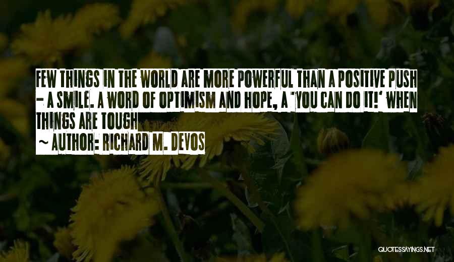 Positive Powerful Quotes By Richard M. DeVos