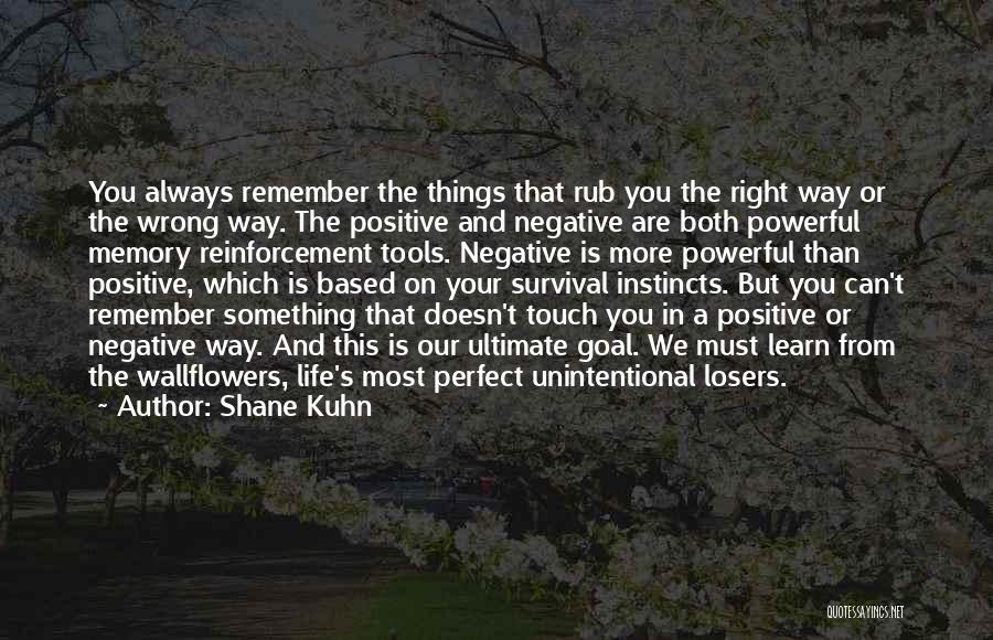 Positive Powerful Quotes By Shane Kuhn