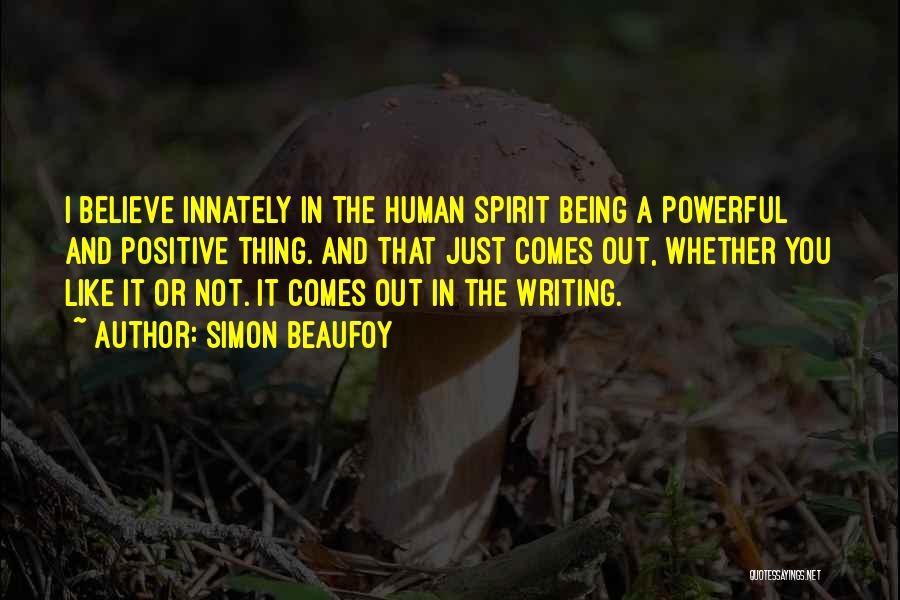 Positive Powerful Quotes By Simon Beaufoy Positive Powerful Quotes By Simon Beaufoy