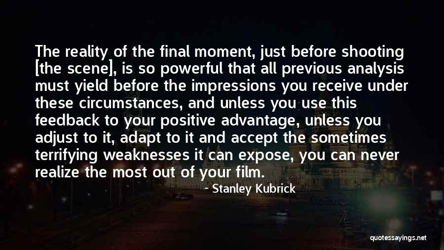 Positive Powerful Quotes By Stanley Kubrick