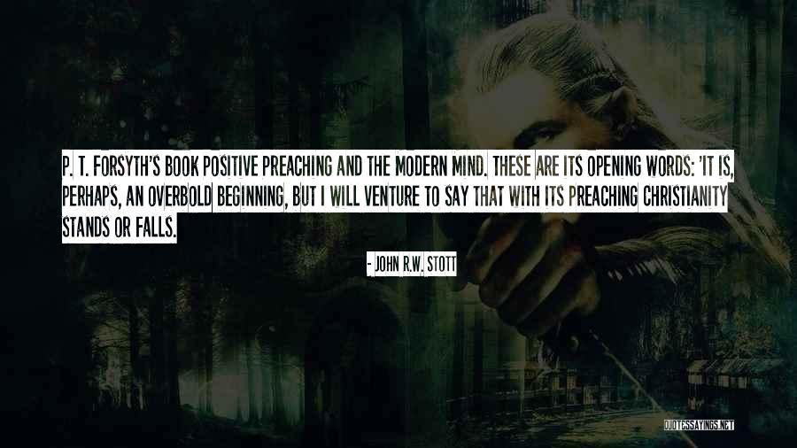 Positive Preaching Quotes By John R.W. Stott Positive Preaching Quotes By John R.W. Stott