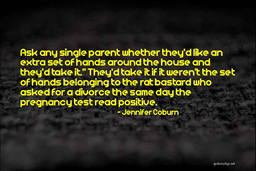 Positive Pregnancy Test Quotes By Jennifer Coburn
