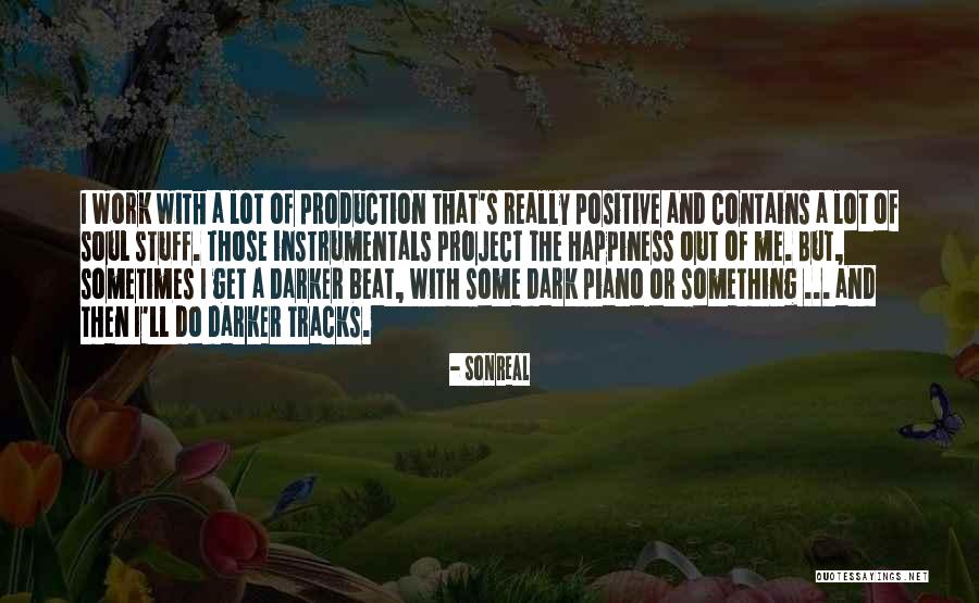 Positive Production Quotes By SonReal Positive Production Quotes By SonReal