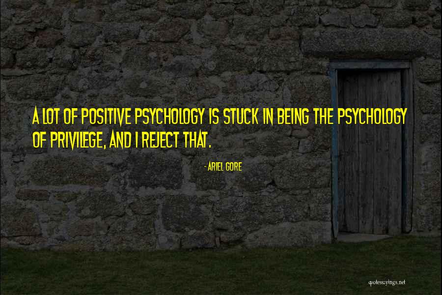 Positive Psychology Quotes By Ariel Gore Positive Psychology Quotes By Ariel Gore