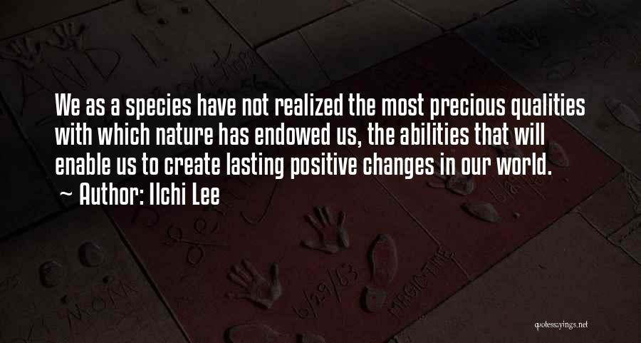 Positive Qualities Quotes By Ilchi Lee