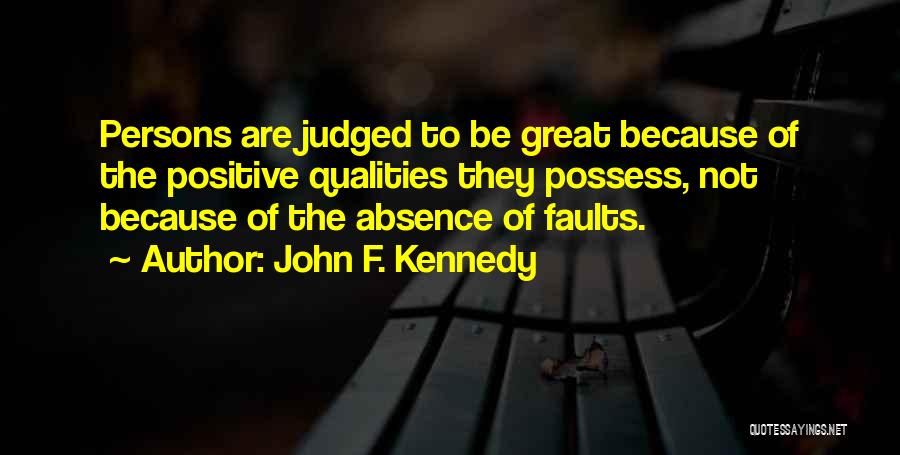 Positive Qualities Quotes By John F. Kennedy