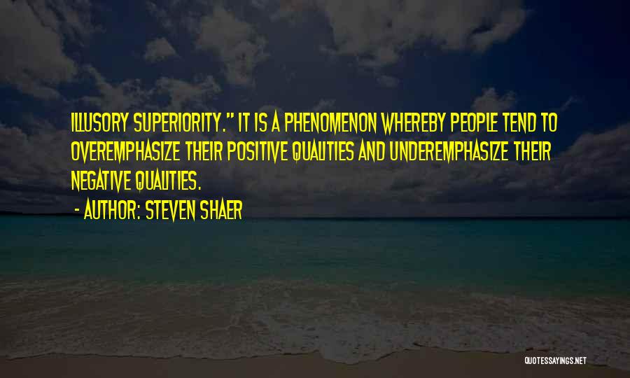 Positive Qualities Quotes By Steven Shaer