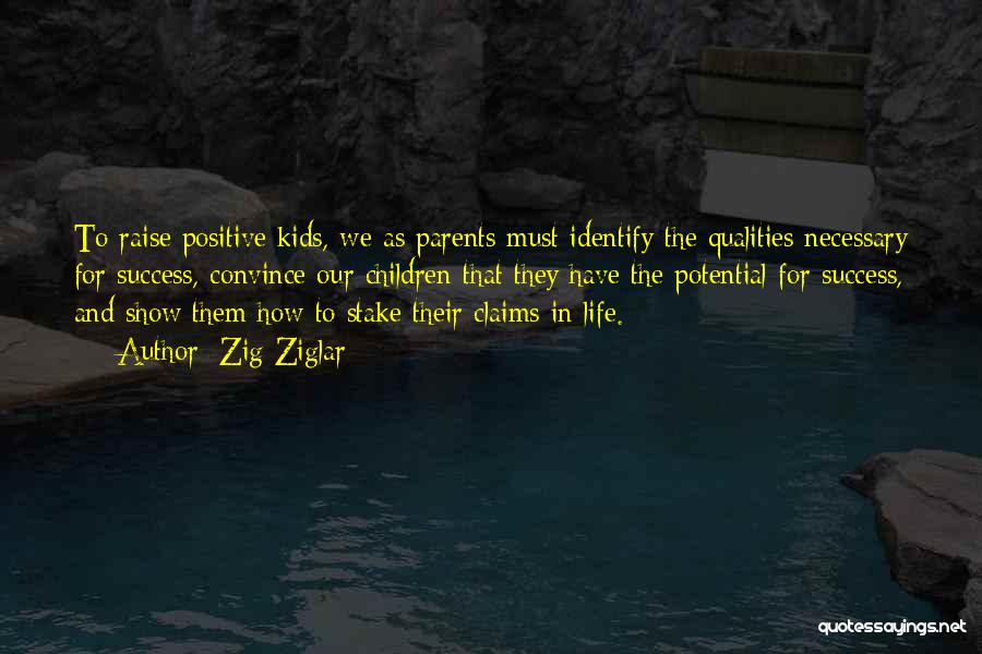 Positive Qualities Quotes By Zig Ziglar