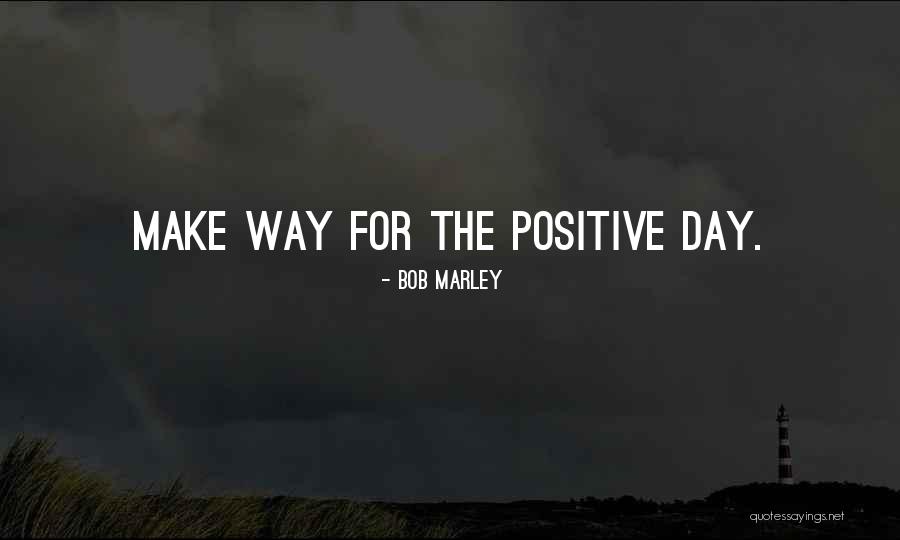 Positive Rasta Quotes By Bob Marley