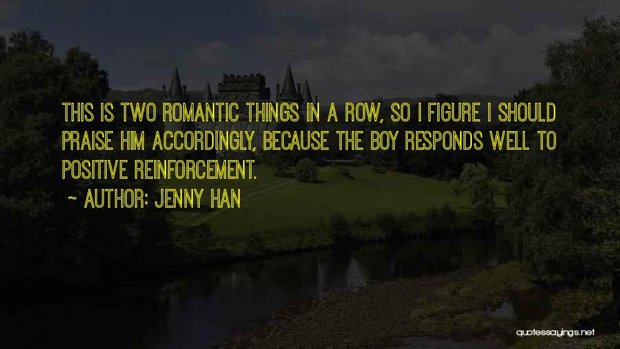 Positive Reinforcement Quotes By Jenny Han