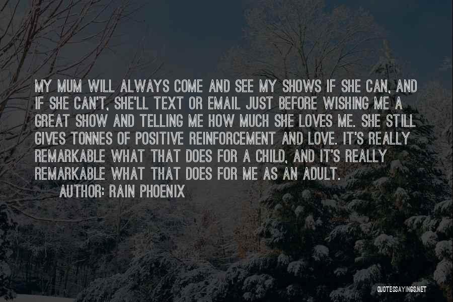 Positive Reinforcement Quotes By Rain Phoenix