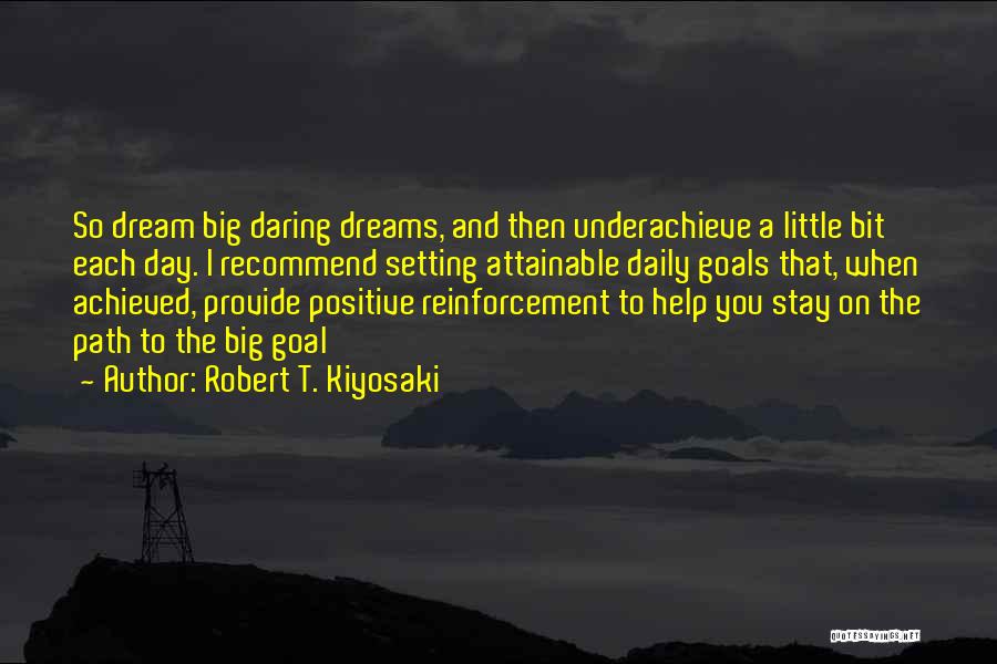 Positive Reinforcement Quotes By Robert T. Kiyosaki