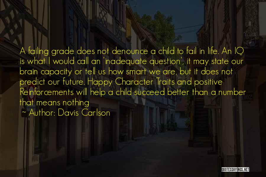 Positive Reinforcements Quotes By Davis Carlson