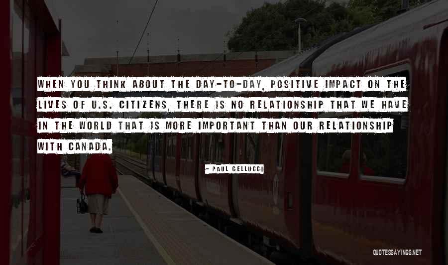 Positive Relationship Quotes By Paul Cellucci Positive Relationship Quotes By Paul Cellucci