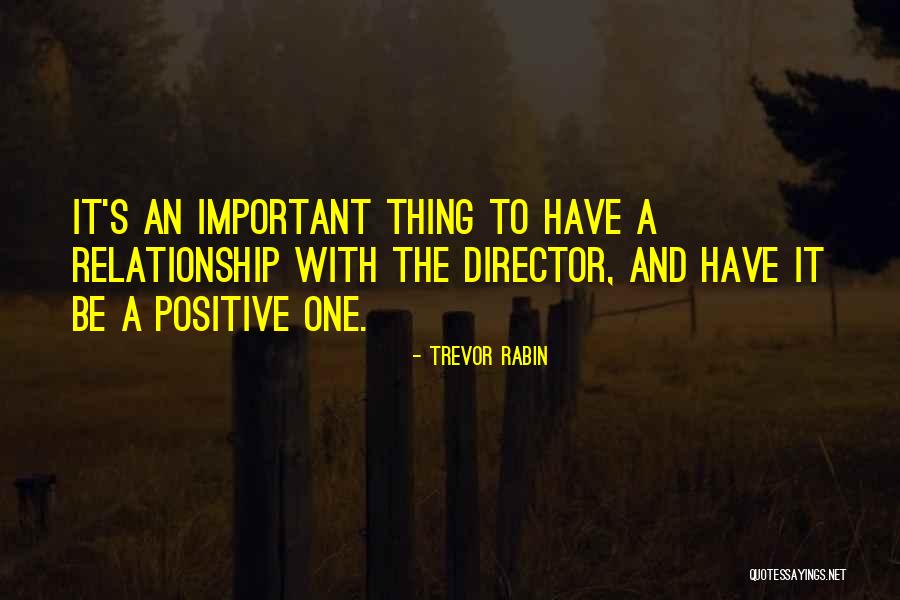 Positive Relationship Quotes By Trevor Rabin Positive Relationship Quotes By Trevor Rabin