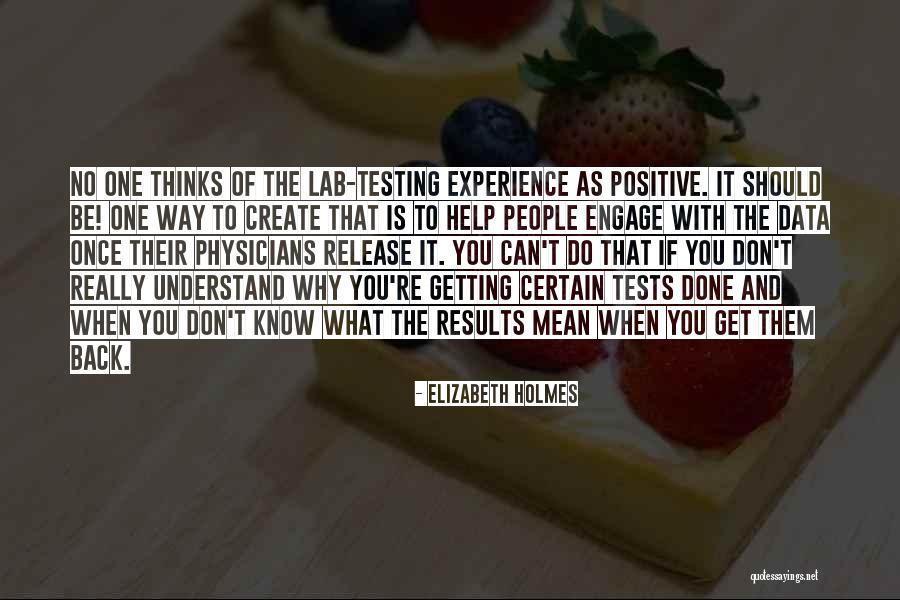 Positive Results Quotes By Elizabeth Holmes Positive Results Quotes By Elizabeth Holmes