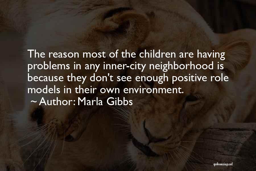 Positive Role Models Quotes By Marla Gibbs