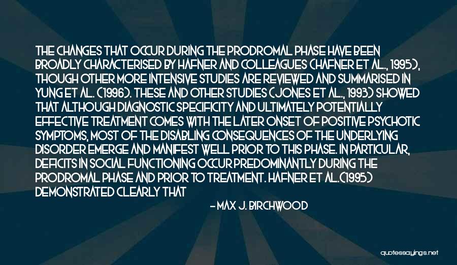 Positive Schizophrenia Quotes By Max J. Birchwood Positive Schizophrenia Quotes By Max J. Birchwood