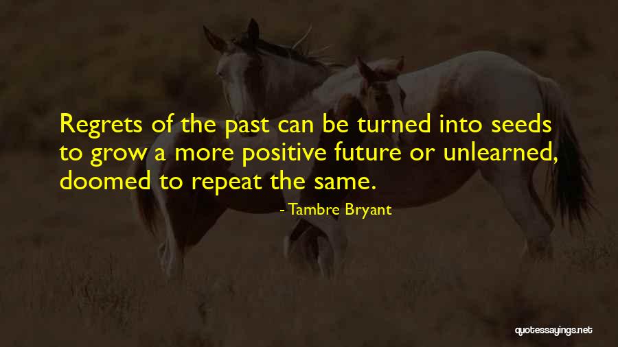 Positive Seeds Quotes By Tambre Bryant Positive Seeds Quotes By Tambre Bryant