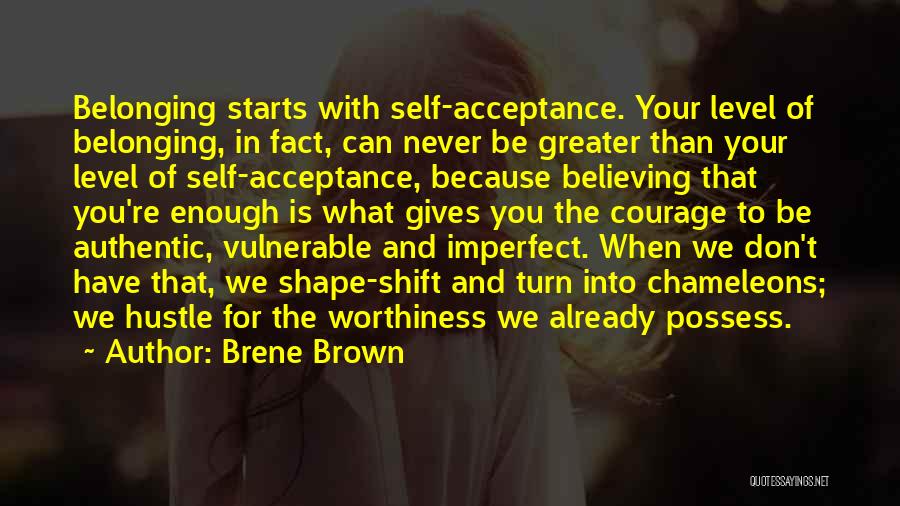 Positive Self Acceptance Quotes By Brene Brown